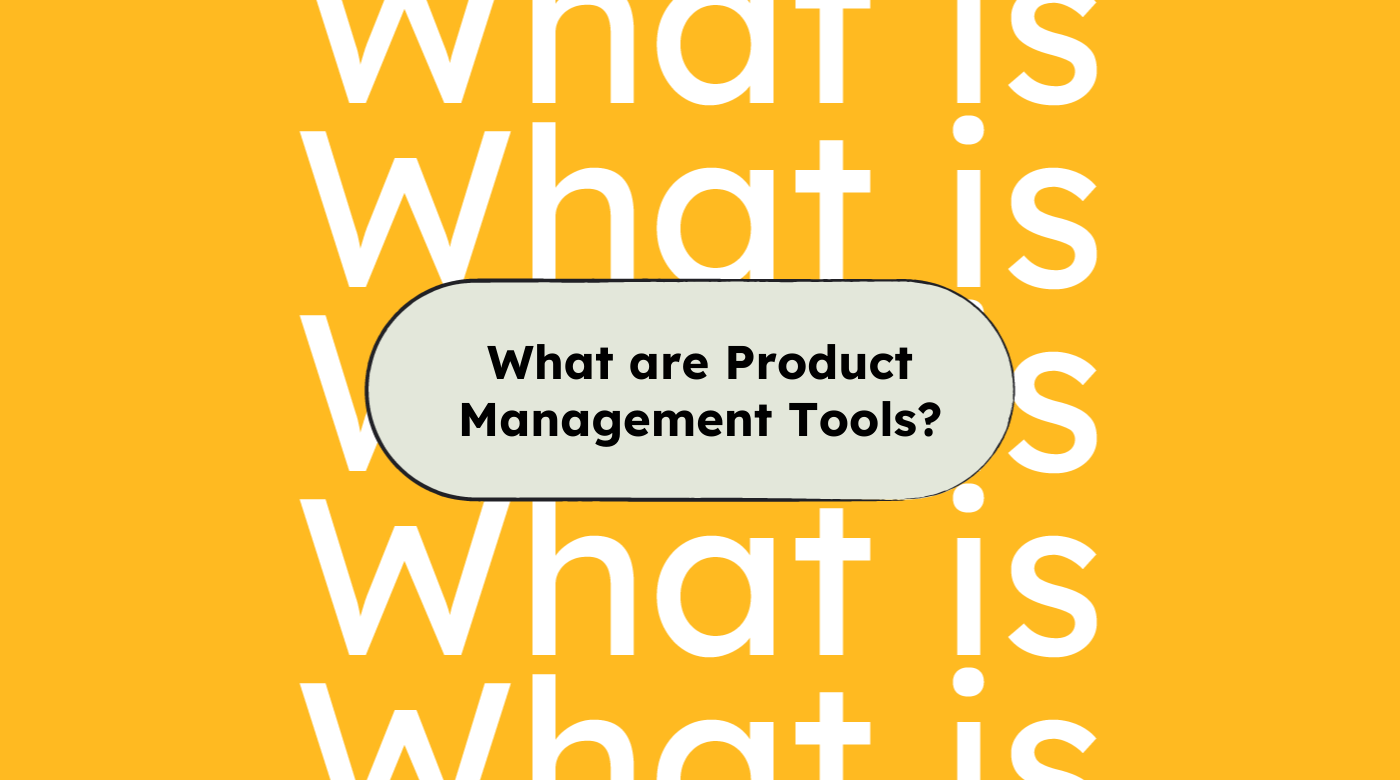 Header image that reads what are product management tools?