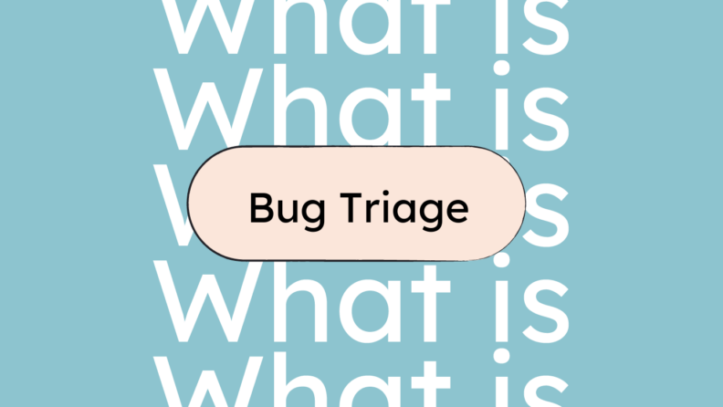 Bug triage what is x
